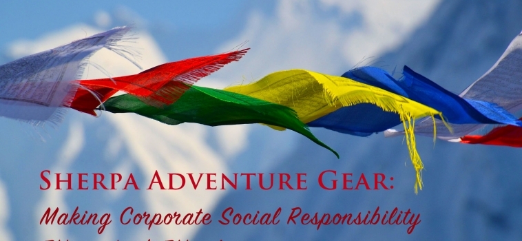 Corporate Social Responsibility Efforts: How Sherpa Adventure Gear Makes It Look Effortless