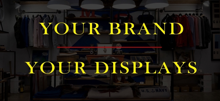 Get Your Displays In Line With Your Brand